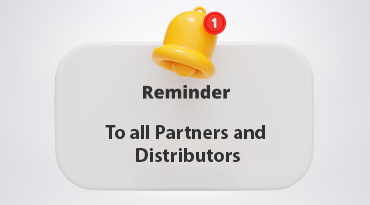 REMINDER TO ALL PARTNERS AND DISTRIBUTORS